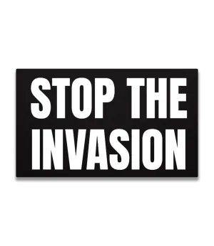 Stop The Invasion Decal